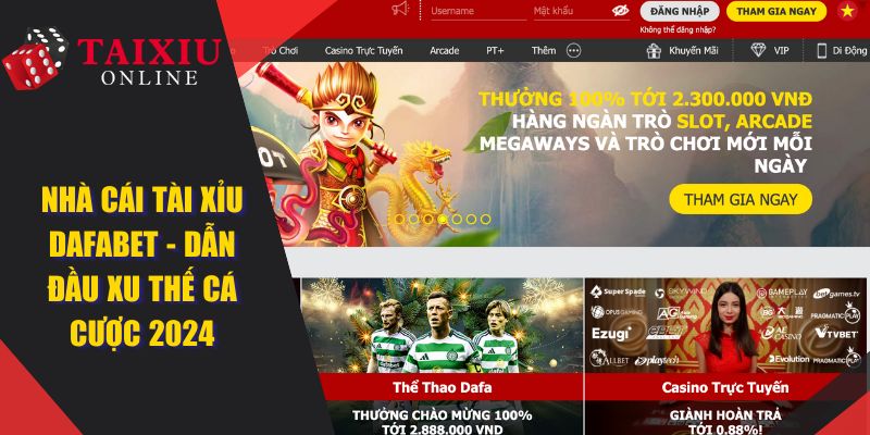 Dafabet - Nhà Cái Tài Xỉu Dẫn Đầu Xu Thế Cá Cược 2025